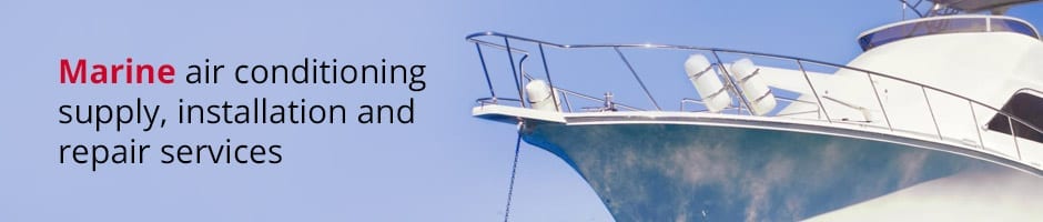 Marine air conditioning supply, installation and repair services